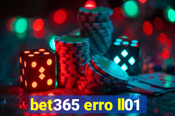 bet365 erro ll01